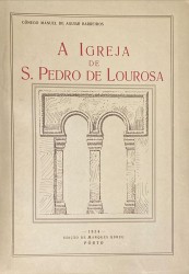 A IGREJA DE S. PEDRO DE LOUROSA. Ilustrações de Marques Abreu.